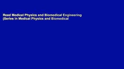 Read Medical Physics and Biomedical Engineering (Series in Medical Physics and Biomedical