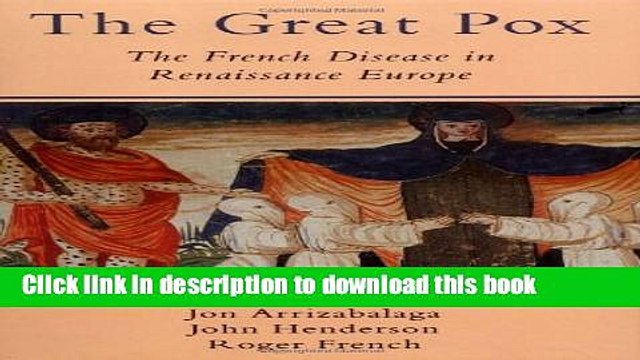 Download The Great Pox: The French Disease in Renaissance Europe Ebook Online