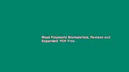 Read Polymeric Biomaterials, Revised and Expanded  PDF Free