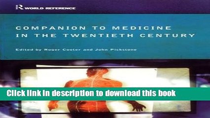 Read Companion Encyclopedia of Medicine in the Twentieth Century (Routledge World Reference)