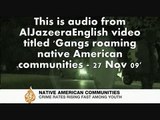 Keeping them confused: 'Gangs roaming Native American communities - 27 Nov 09'