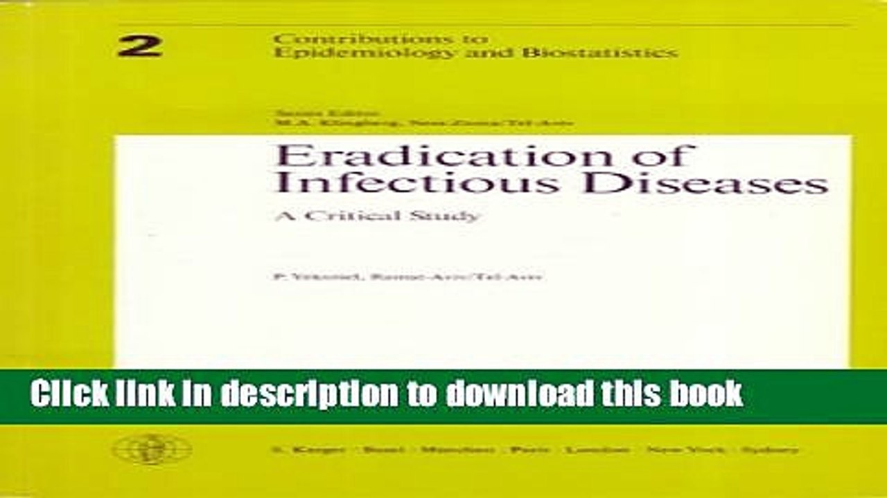 Download Eradication of Infectious Diseases: A Critical Study (Contributions to Epidemiology and