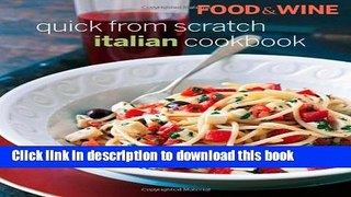 Read Food   Wine Quick From Scratch Italian Cookbook  Ebook Free