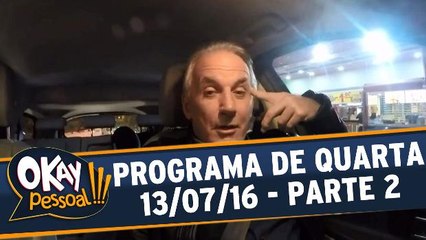 Okay Pessoal!!! 13.07.16 - Quarta - Parte 2