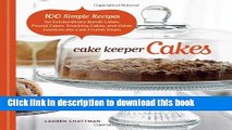 Read Cake Keeper Cakes: 100 Simple Recipes for Extraordinary Bundt Cakes, Pound Cakes, Snacking