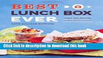Read Best Lunch Box Ever: Ideas and Recipes for School Lunches Kids Will Love  Ebook Free