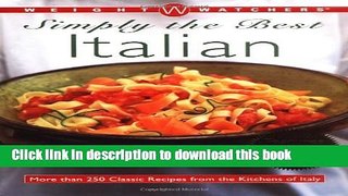 Read Weight Watchers Simply the Best Italian: More than 250 Classic Recipes from the Kitchens of