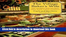 Download The Village Baker s Wife: The Deserts and Pastries That Made Gayle s Famous  PDF Online