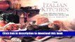 Read The Italian Kitchen: Over 200 Classic Recipes--Authentic Dishes from All Over Italy  Ebook