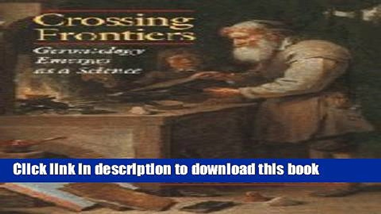 Read Crossing Frontiers: Gerontology Emerges as a Science  Ebook Free