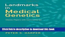 Read Landmarks in Medical Genetics: Classic Papers with Commentaries (Oxford Monographs on Medical