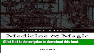 Read Medicine and Magic in Elizabethan London: Simon Forman: Astrologer, Alchemist, and Physician
