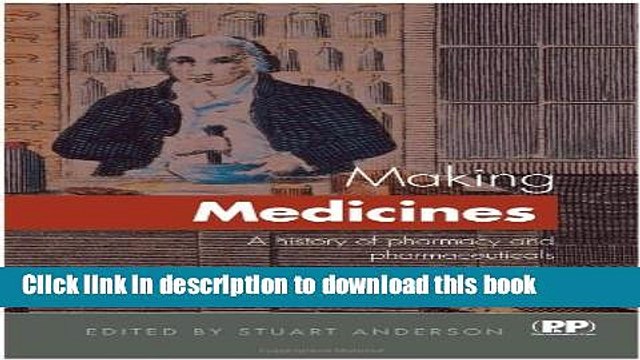 Read Making Medicines: A Brief History of Pharmacy and Pharmaceuticals Ebook Free