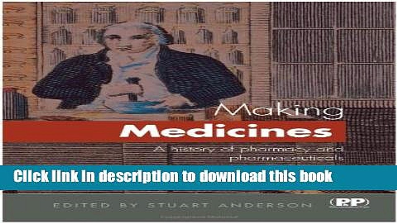 Read Making Medicines: A Brief History of Pharmacy and Pharmaceuticals  Ebook Free