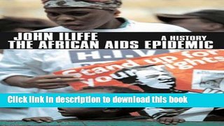 Read The African AIDS Epidemic: A History  Ebook Free