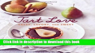 Read Tart Love: Sassy, Savory, and Sweet  Ebook Free