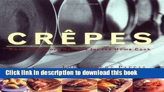 Read Crepes: Sweet   Savory Recipes for the Home Cook (Illustrated)  PDF Free
