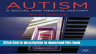 Read Autism: A Social and Medical History  Ebook Free