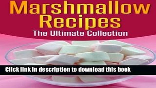 Read Marshmallow Recipes: The Ultimate Guide  Ebook Free