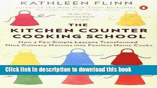 Read The Kitchen Counter Cooking School: How a Few Simple Lessons Transformed Nine Culinary