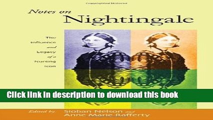 Read Notes on Nightingale: The Influence and Legacy of a Nursing Icon (The Culture and Politics of