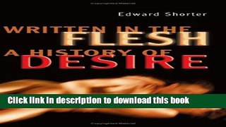 Download Written in the Flesh: A History of Desire  PDF Online