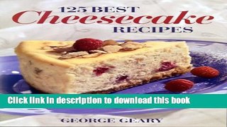 Read 125 Best Cheesecake Recipes  Ebook Free