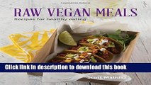 Read Raw Vegan Meals: Recipes for Healthy Eating  Ebook Free