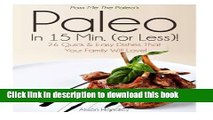 Read Pass Me The Paleo s Paleo in 15 Min. (or Less!): 26 Quick and Easy Dishes That Your Family
