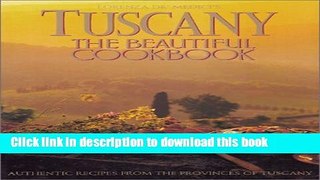 Read Tuscany the Beautiful Cookbook  Ebook Free