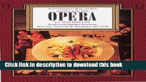 Download Dining and the Opera in Manhattan: Recipes from Manhattan Restaurants, Opera Arias