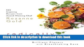 Read Radically Simple: Brilliant Flavors with Breathtaking Ease: 325 Inspiring Recipes from