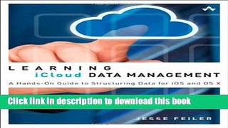 Read Learning iCloud Data Management: A Hands-On Guide to Structuring Data for iOS and OS X E-Book