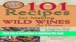 Download 101 Recipes for Making Wild Wines at Home: A Step-by-Step Guide to Using Herbs, Fruits,