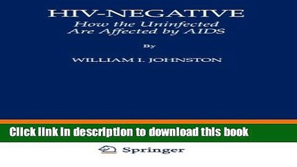 Download HIV-Negative: How the Uninfected Are Affected by AIDS PDF Free