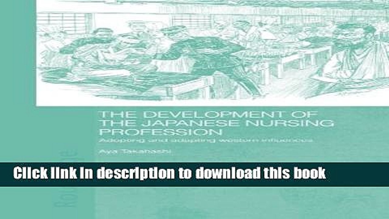 Read The Development of the Japanese Nursing Profession: Adopting and Adapting Western Influences