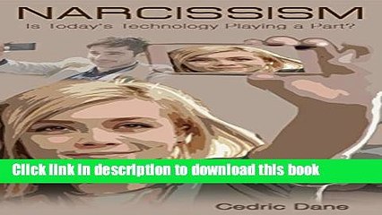 [PDF] Narcissism: Is Today s Technology Playing a Part? Download Online