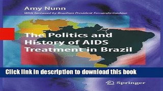 Read The Politics and History of AIDS Treatment in Brazil Ebook Free