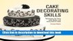 Read Cake Decorating Skills: Techniques for Every Cake Maker and Every Kind of Cake  PDF Free