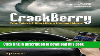 Read CrackBerry: True Tales of BlackBerry Use and Abuse (Books for Professionals by Professionals)