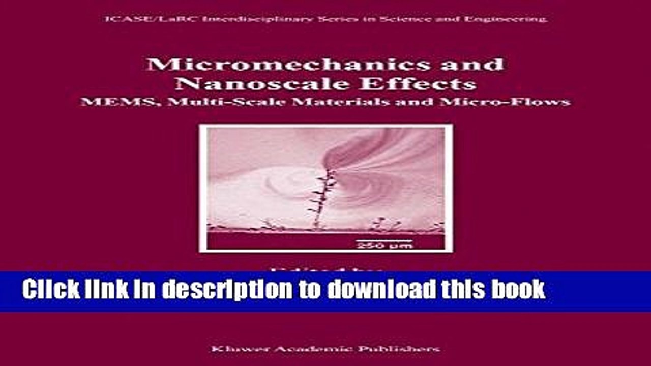 Read Micromechanics and Nanoscale Effects: MEMS, Multi-Scale Materials and Micro-Flows (ICASE LaRC