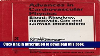 Read Blood: Rheology, Hemolysis, Gas and Surface Interactions (Advances in Cardiovascular Physics,