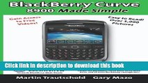 Download BlackBerry(r) Curve(tm) 8900 Made Simple: For the Curve(tm) 8900, 8910, 8920, 8930, and