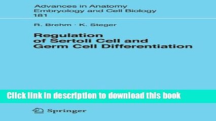 Read Regulation of Sertoli Cell and Germ Cell Differentiation (Advances in Anatomy, Embryology and