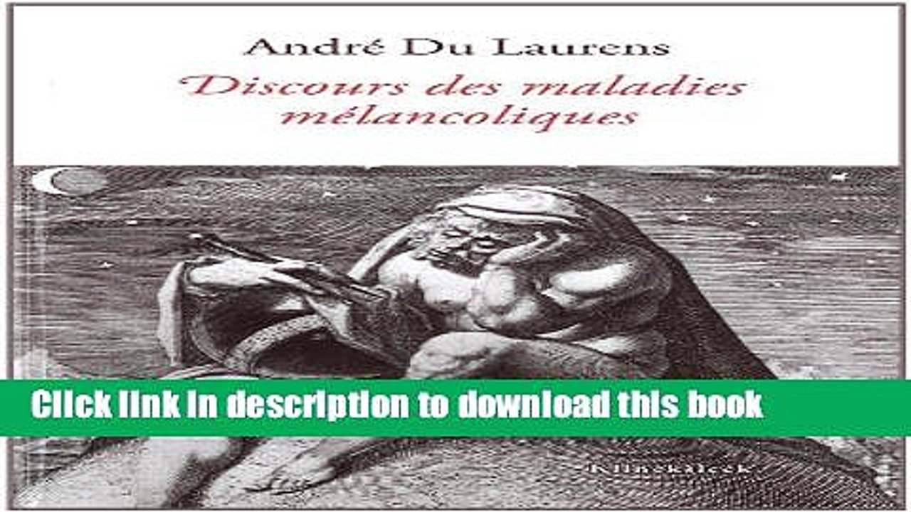 Read Le Discours des maladies mÃ©lancoliques (Le Genie De La Melancolie) (French Edition)  Ebook