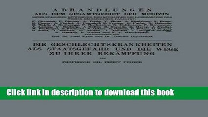 Read Die Geschlechtskrankheiten als Staatsgefahr und die Wege zu ihrer BekÃ¤mpfung (Abhandlungen