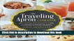 Read The Traveling Apron Cookbook: A Delicious Journey of Food, Friendship,   Family Traditions