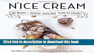 Download N ice Cream: 80+ Recipes for Healthy Homemade Vegan Ice Creams  Ebook Free