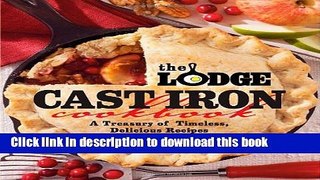 Download The Lodge Cast Iron Cookbook: A Treasury of Timeless, Delicious Recipes  PDF Free
