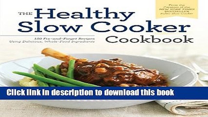 Download Video: Read Healthy Slow Cooker Cookbook: 150 Fix-And-Forget Recipes Using Delicious, Whole Food